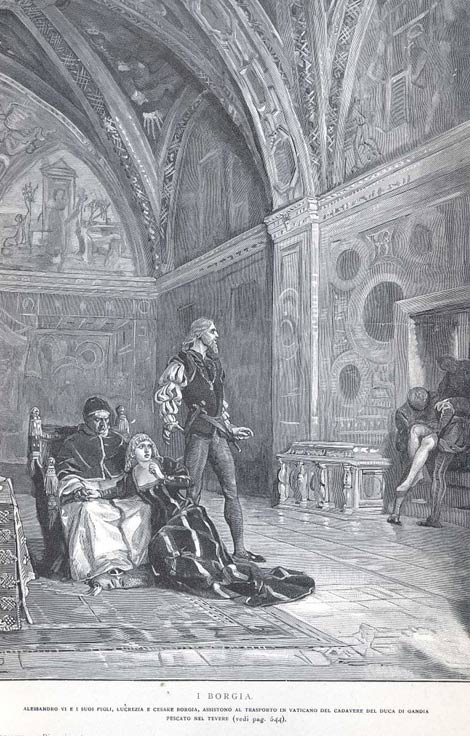 Le fils du pape, Giovanni, a été assassiné en 1497, sur ce qui fut plus tard appelé la Piazza della Giudecca à Rome. Les rumeurs abondaient quant à l'identité de son assassin et aux raisons de sa mort. Sur l'image, le corps de Juan Borgia est amené alors que Rodrigo (le pape Alexandre VI), Lucrezia (sa fille) et Cesare Borgia (son fils) regardent