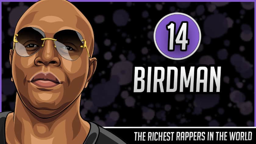 Les rappeurs les plus riches du monde - Birdman
