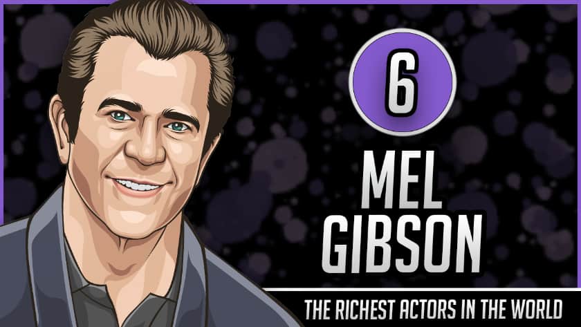 Les acteurs les plus riches du monde - Mel Gibson