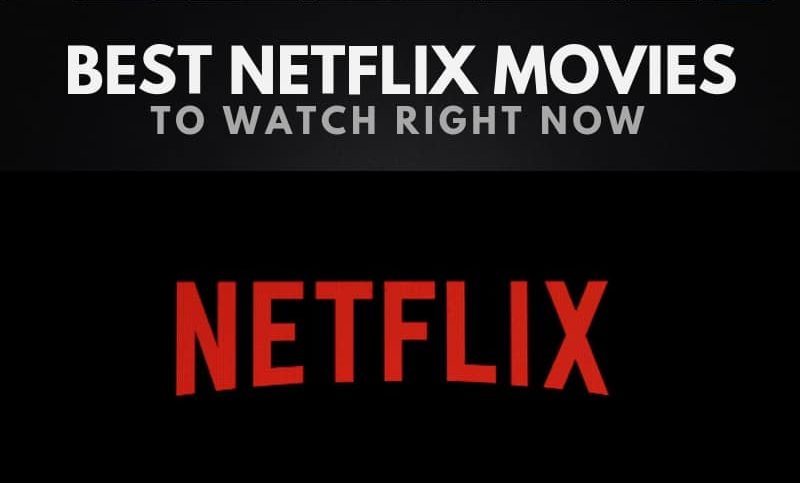 Que Regarder Sur Netflix En Ce Moment Les 50 meilleurs films sur Netflix en ce moment (mis à jour en 2020